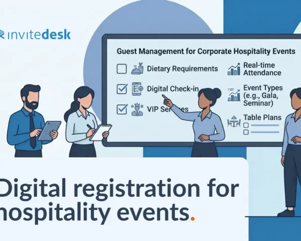 Guest Management for Corporate Hospitality Events: Who to Invite, How to Invite Them, and Tips to Stop Wasting Seats