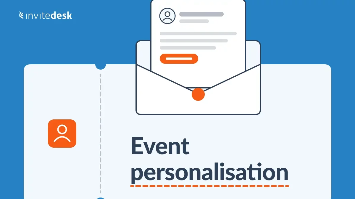 Event Personalisation: How to Create Relevant Guest Journeys Before, During and After Your Event